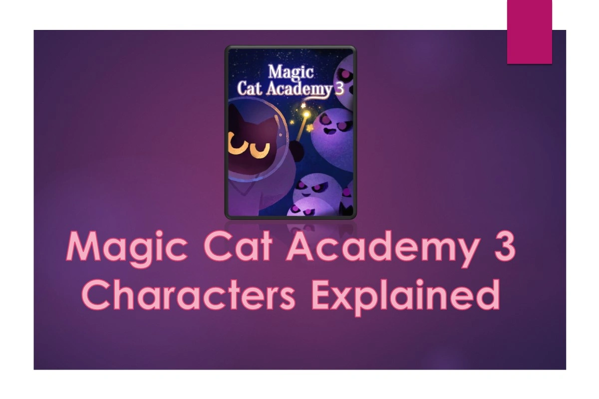 Magic Cat Academy 3 Characters Explained